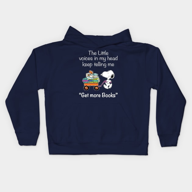 The Little Voice In My Head Keep Telling Me "Get More Books" Kids Hoodie by Distefano